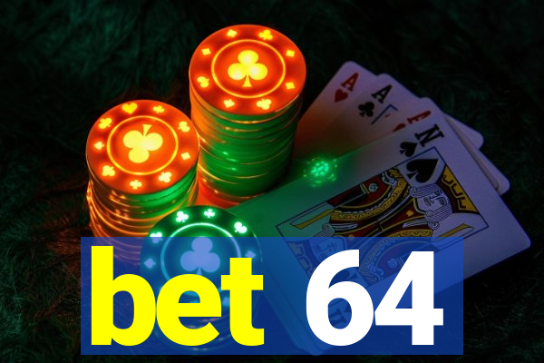 bet 64